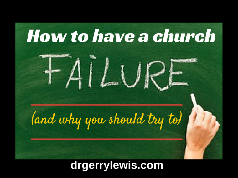 How To Have A Church Failure And Why You Should Try To Podcast Dr Gerry Lewis