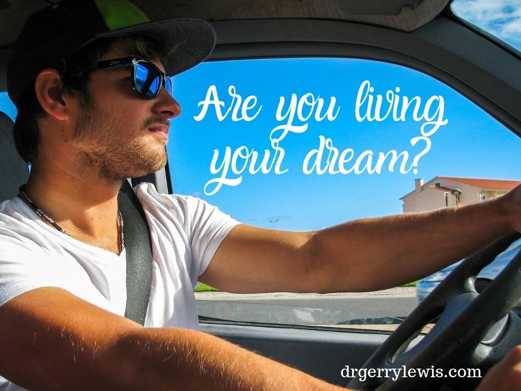 Are You Living Your Dream Dr Gerry Lewis