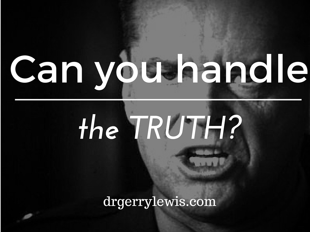Can you handlethe truth_