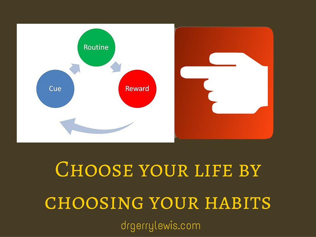 Choose your life by choosing your habits